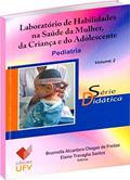 Ler Pediatria. Laboratório de Habilidades na Saúde da Mulher, da Criança e do Adolescente - Volume 2. Série Didática, do autor Brunnella Alcantara Chagas de Freitas Ler Pediatria. Laboratório de Habilidades na Saúde da Mulher, da Criança e do Adolescente - Volume 2. Série Didática, do autor Brunnella Alcantara Chagas de Freitas