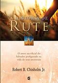 Ler A História de Rute, do autor Robert B. Chisholm Jr