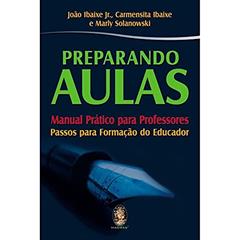 Preparando Aulas, do autor João Ibaixe Jr.; CARMENSITA IBAIXE; Marly Solanowski