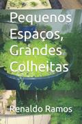 Ler Pequenos Espaços, Grandes Colheitas (Portuguese Edition), do autor Renaldo Ramos Ler Pequenos Espaços, Grandes Colheitas (Portuguese Edition), do autor Renaldo Ramos