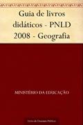 Ler Guia de livros didáticos - PNLD 2008 - Geografia, do autor Ministério da Educação