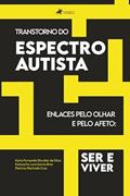 Ler Transtorno do Espectro Autista, do autor Karla Fernanda Wunder da Silva Ler Transtorno do Espectro Autista, do autor Karla Fernanda Wunder da Silva