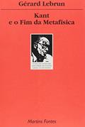 Ler Kant e o fim da metafísica, do autor Gerard Lebrun Ler Kant e o fim da metafísica, do autor Gerard Lebrun
