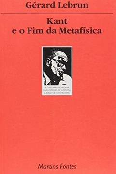 Kant e o fim da metafísica, do autor Gerard Lebrun