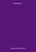Ler Roseirais, do autor Djalma De Mello Lima