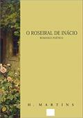 Ler O Roseiral de Inácio, do autor H Martins