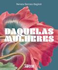 Ler Daquelas mulheres, do autor Renata Barrozo Baglioli Ler Daquelas mulheres, do autor Renata Barrozo Baglioli