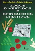 Ler Jogos divertidos e brinquedos criativos, do autor Marcos Teodorico Pinheiro de Almeida