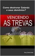 Ler VENCENDO AS TREVAS: Destronando Satanás e seus demônios., do autor Ronny Teodoro Araujo
