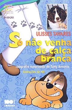 Só não venha de calça branca, do autor Ulisses Tavares