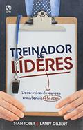 Ler Treinador de Líderes, do autor Stan Toler; Larry Gilbert