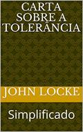 Ler Carta Sobre a Tolerância: Simplificado (ERUDIÇÃO Livro 1), do autor John Locke
