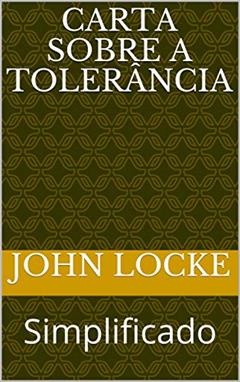 Carta Sobre a Tolerância: Simplificado (ERUDIÇÃO Livro 1), do autor John Locke
