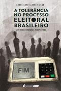 Ler Tolerância no Processo Eleitoral Brasileiro, A - 2022, do autor André Garcia Xerez Silva
