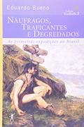 Ler Náufragos, Traficantes E Degredados - Coleção Terra Brasilis. Volume II, do autor Eduardo Bueno
