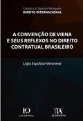 Ler A Convenção de Viena e Seus Reflexos no Direito Contratual Brasileiro, do autor Lígia Espolaor Veronese