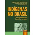 Ler Indígenas no Brasil - (In)Visibilidade Social e Jurídica, do autor Ederson Nadir Pires Dornelles; Fabiano Prado de Brum; Osmar Veronese Ler Indígenas no Brasil - (In)Visibilidade Social e Jurídica, do autor Ederson Nadir Pires Dornelles; Fabiano Prado de Brum; Osmar Veronese