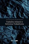Ler Trabalho Infantil E Reforma Trabalhista - 2020, do autor Vivian De Gann Dos Santos; josiane Rose Petry Veronese Ler Trabalho Infantil E Reforma Trabalhista - 2020, do autor Vivian De Gann Dos Santos; josiane Rose Petry Veronese