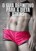 Ler O Guia Definitivo para a Dieta Atkins: Tudo o que precisa saber sobre a dieta mais famosa do Mundo, do autor Renan Souza Ler O Guia Definitivo para a Dieta Atkins: Tudo o que precisa saber sobre a dieta mais famosa do Mundo, do autor Renan Souza