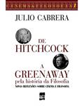 Ler De Hitchcock a Greenaway Pela História da Filosofia: Novas Reflexões Sobre Cinema e Filosofia, do autor Julio Cabrera
