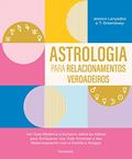 Ler Astrologia Para Relacionamentos Verdadeiros: um Guia Moderno e Inclusivo Sobre os Astros Para Enriquecer sua Amorosa e seu Relacionamento com a Família e Amigos, do autor Jessica Lanyadoo; T. Greenaway Ler Astrologia Para Relacionamentos Verdadeiros: um Guia Moderno e Inclusivo Sobre os Astros Para Enriquecer sua Amorosa e seu Relacionamento com a Família e Amigos, do autor Jessica Lanyadoo; T. Greenaway