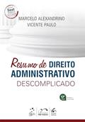 Ler Resumo de Direito Administrativo Descomplicado, do autor Marcelo Alexandrino; Vicente Paulo