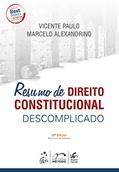 Ler Resumo de Direito Constitucional Descomplicado, do autor Vicente Paulo; Marcelo Alexandrino