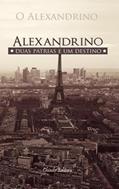 Ler Alexandrino - Duas Pátrias, Um Destino, do autor Joaquim Alexandrino Ler Alexandrino - Duas Pátrias, Um Destino, do autor Joaquim Alexandrino
