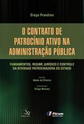 Ler O contrato de patrocínio ativo na administração pública, do autor Diego Prandino Ler O contrato de patrocínio ativo na administração pública, do autor Diego Prandino