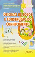 Ler Oficinas de Jogos e Construção do Conhecimento, do autor Antonio Carlos Ortega; Maria Celia Rabello Malta Campos; Claudia Patrocinio Pedroza Canal