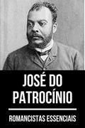 Ler Romancistas Essenciais - José do Patrocínio, do autor José do Patrocínio; August Nemo