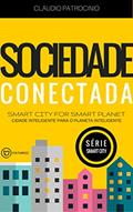 Ler CIDADES INTELIGENTES: Sociedade Conectada (Cidade Inteligente para o Planeta Inteligente: Série Smart City Livro 2), do autor Claudio Patrocinio Ler CIDADES INTELIGENTES: Sociedade Conectada (Cidade Inteligente para o Planeta Inteligente: Série Smart City Livro 2), do autor Claudio Patrocinio