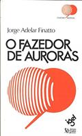 Ler O Fazedor De Auroras (Colecao Noventa) (Portuguese Edition), do autor Jorge Adelar Finatto Ler O Fazedor De Auroras (Colecao Noventa) (Portuguese Edition), do autor Jorge Adelar Finatto