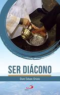Ler Ser Diácono, do autor Dom Edson Oriolo