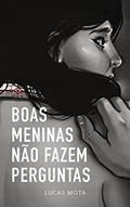 Ler Boas meninas não fazem perguntas, do autor Lucas Mota