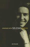 Ler Soledad no Recife, do autor Urariano Mota