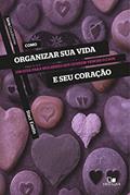 Ler Como organizar sua vida e seu coração: Um guia para mulheres que querem vencer o caos (Cruciforme), do autor Staci Eastin