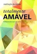 Ler Totalmente Amável - Meditação da Mulher, do autor Ardis Dicks