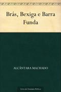 Ler Brás Bexiga e Barra Funda, do autor Alcântara Machado Ler Brás Bexiga e Barra Funda, do autor Alcântara Machado