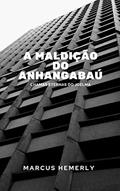 Ler A MALDIÇÃO DO ANHANGABAÚ: Chamas Eternas do Joelma, do autor Marcus Hemerly