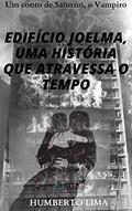 Ler Edifício Joelma, uma história que atravessa o tempo: Um Conto de Saturno Vampiro, do autor Humberto Lima Ler Edifício Joelma, uma história que atravessa o tempo: Um Conto de Saturno Vampiro, do autor Humberto Lima