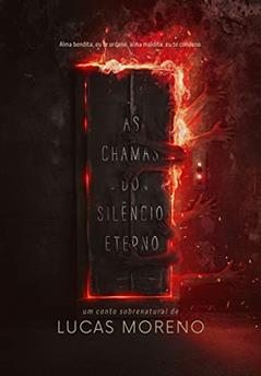 As chamas do silêncio eterno, do autor Lucas M. Araujo