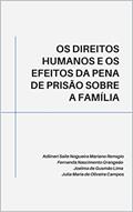 Ler OS DIREITOS HUMANOS E OS EFEITOS DA PENA DE PRISÃO SOBRE A FAMÍLIA, do autor Adlineri Remígio; Fernanda Grangeão; Joelma Lima; Julia Campos Ler OS DIREITOS HUMANOS E OS EFEITOS DA PENA DE PRISÃO SOBRE A FAMÍLIA, do autor Adlineri Remígio; Fernanda Grangeão; Joelma Lima; Julia Campos