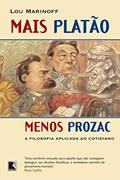 Ler Mais Platão, menos Prozac, do autor Lou Marinoff