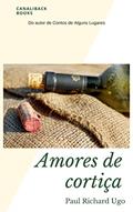 Ler Amores de Cortiça, do autor Paul Richard Ugo