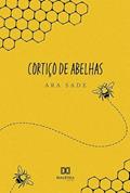 Ler Cortiço de abelhas, do autor Ara Sade Ler Cortiço de abelhas, do autor Ara Sade
