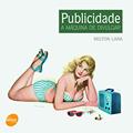 Ler Publicidade, a máquina de divulgar, do autor Milton Lara Ler Publicidade, a máquina de divulgar, do autor Milton Lara