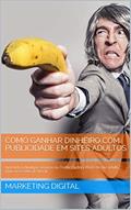 Ler GANHE DINHEIRO COM PUBLICIDADE EM SITES ADULTOS: Aprenda a divulgar serviços na Traffic Factory dona do site adulto mais acessado do Brasil, do autor MARKETING DIGITAL Ler GANHE DINHEIRO COM PUBLICIDADE EM SITES ADULTOS: Aprenda a divulgar serviços na Traffic Factory dona do site adulto mais acessado do Brasil, do autor MARKETING DIGITAL