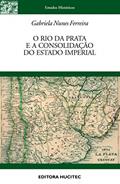 Ler O Rio da Prata e a Consolidação do Estado Imperial: 62, do autor Gabriela Nunes Ferreira