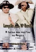 Ler LAMPIÃO E MARIA BONITA, A FARSA DAS MORTES NO ANGICO: A FARSA DAS MORTES, do autor ANTONIO PINTO SANTOS